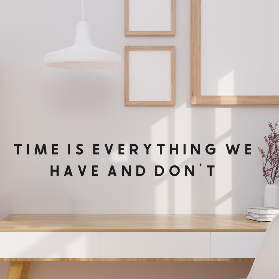 Motivational wall decal featuring inspirational wall quotes and stickers for time-is-everything-we-have-and-dont. 