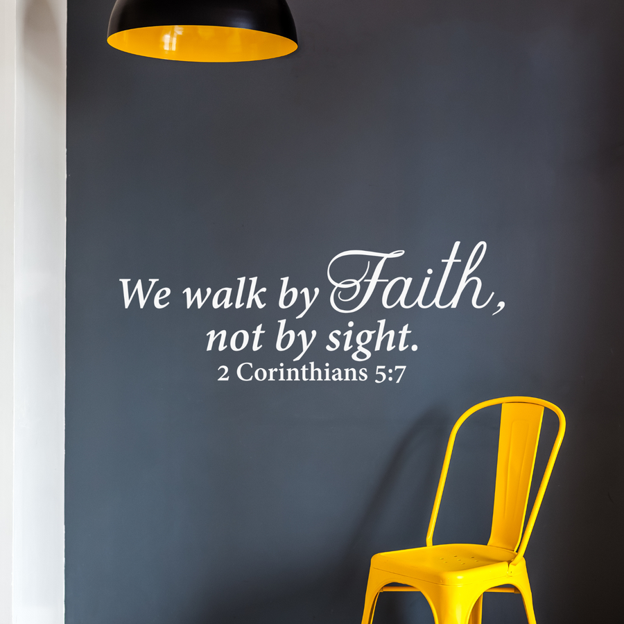 Motivational wall decal featuring inspirational wall quotes and stickers for we-walk-by-faith-not-by-sight-2-corinthians-5-7. 