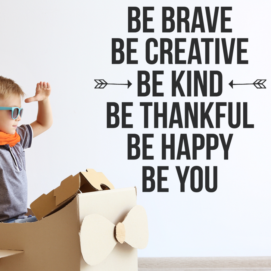 Be Brave, Be Creative, Be Kind