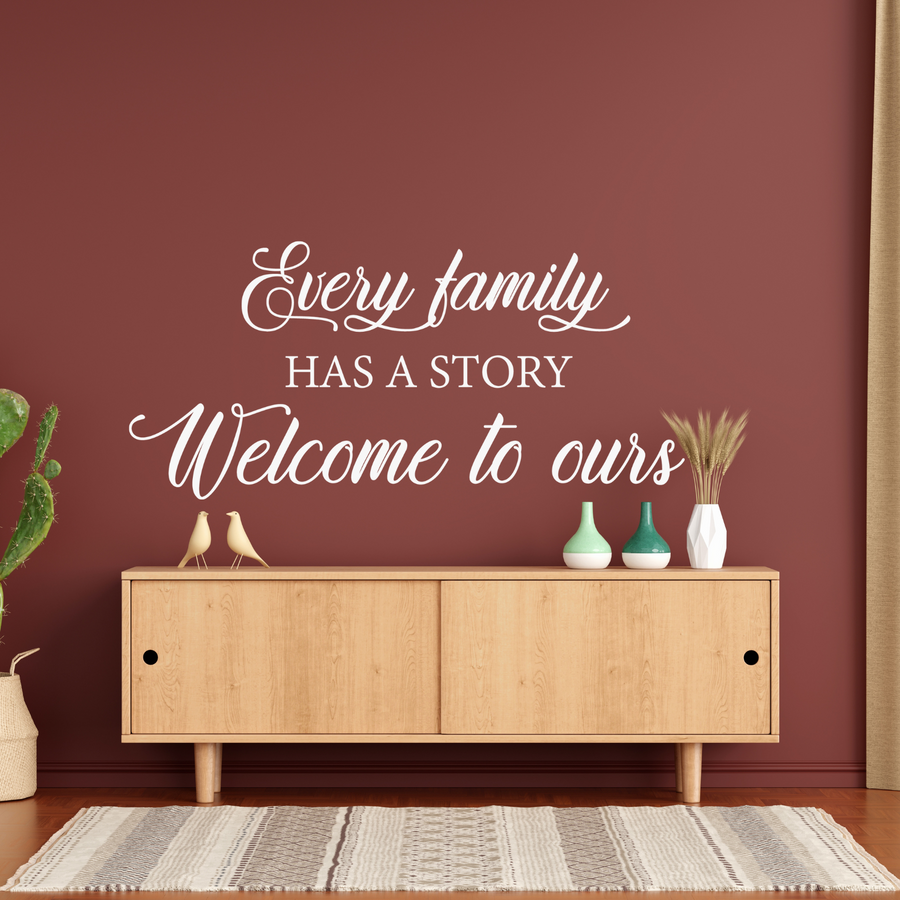 Every Family Has a Story, Welcome to Ours