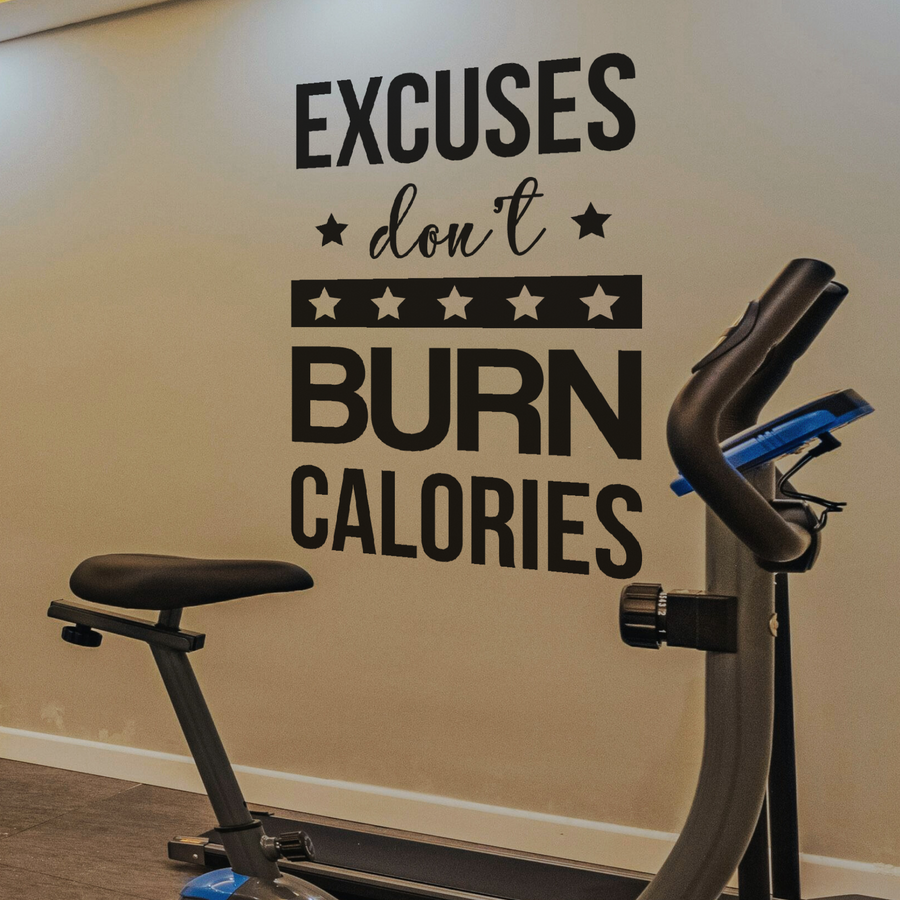 Excuses Don't Burn Calories