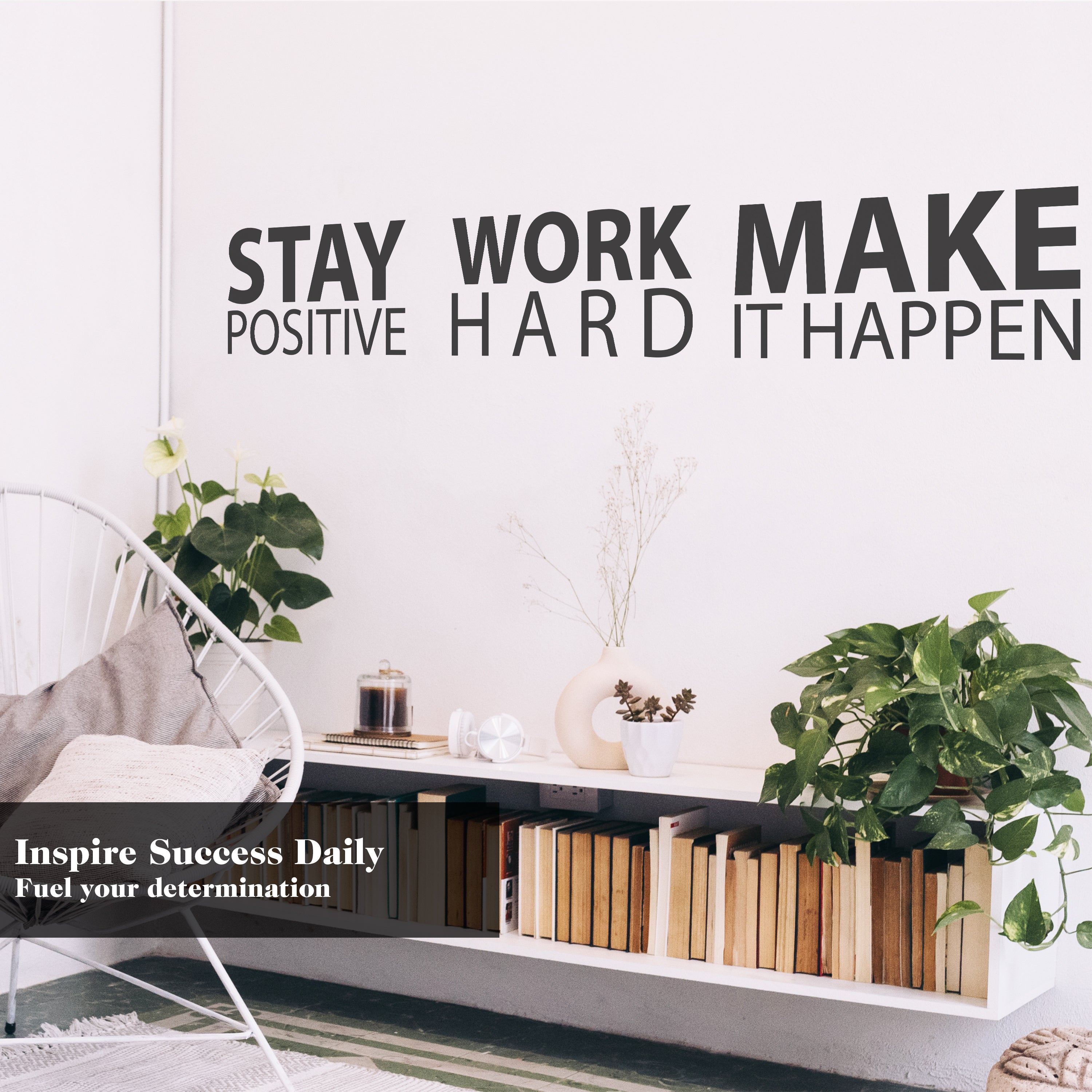 Stay Positive Work Hard Make It Happen – My Vinyl Story