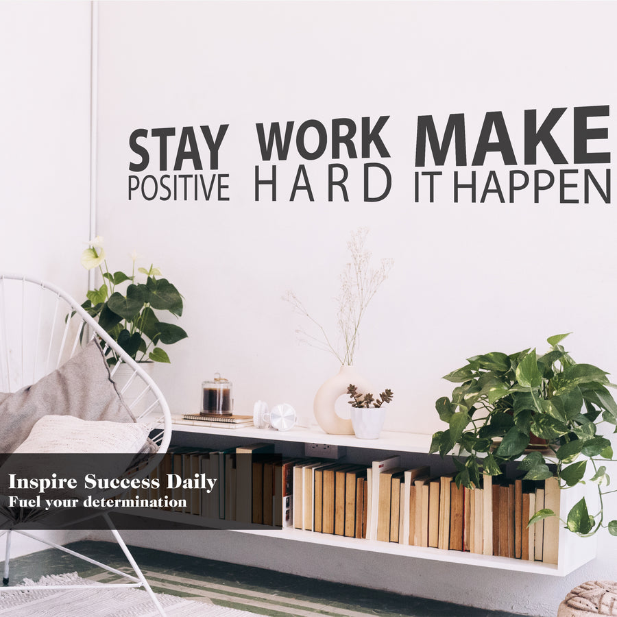 Motivational wall decal featuring inspirational wall quotes and stickers for stay-positive-work-hard-make-it-happen. 