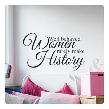 My Vinyl Story - Well Behaved Women - Inspirational Motivational Woman Wall Decal Sticker Quote Art Decor Saying for Home Bedroom Office Studio Positive Affirmation, Removable