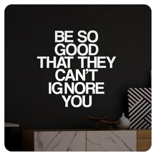 My Vinyl Story - Be So Good They Can't Ignore You - Wall Sticker Inspirational Wall Decal Motivational Office Decor Quote Wall Art Vinyl Wall Decal Classroom Gym Words and Saying