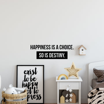 Happiness is A Choice So is Destiny Wall Decal Sticker