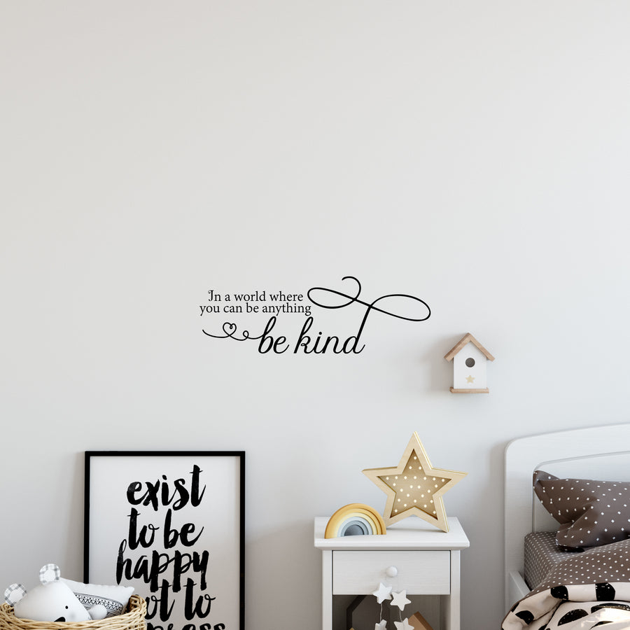 In a World Where you Can Be Anything Be Kind Wall Decal