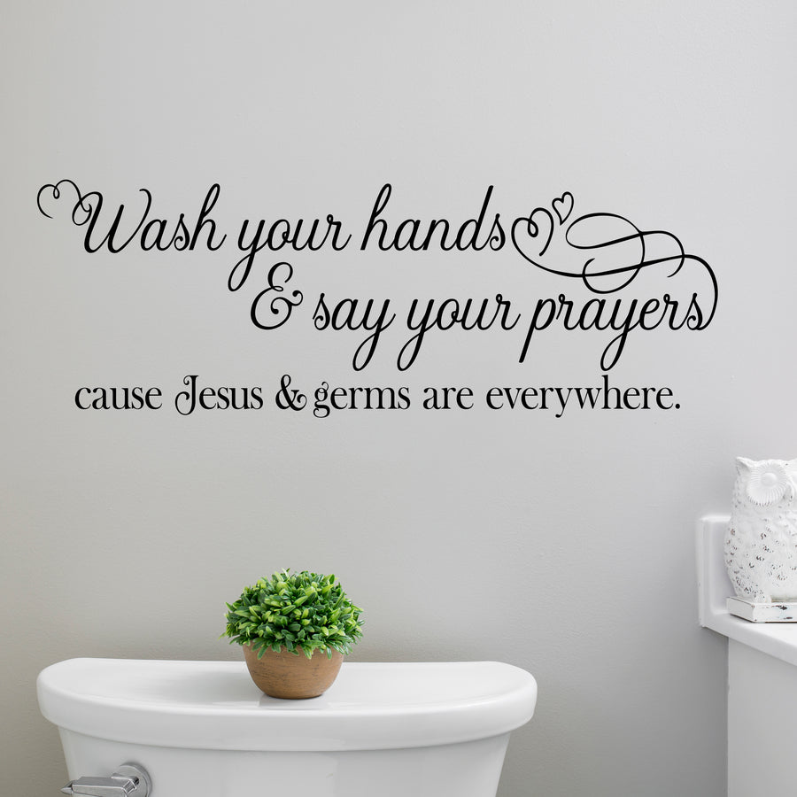 Wash Your Hands & Say Your Prayers Wall Decal Sticker