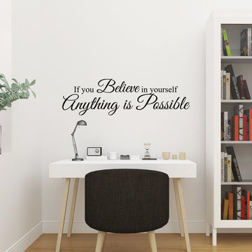 If You Believe in Yourself Anything is Possible Wall Decal Sticker