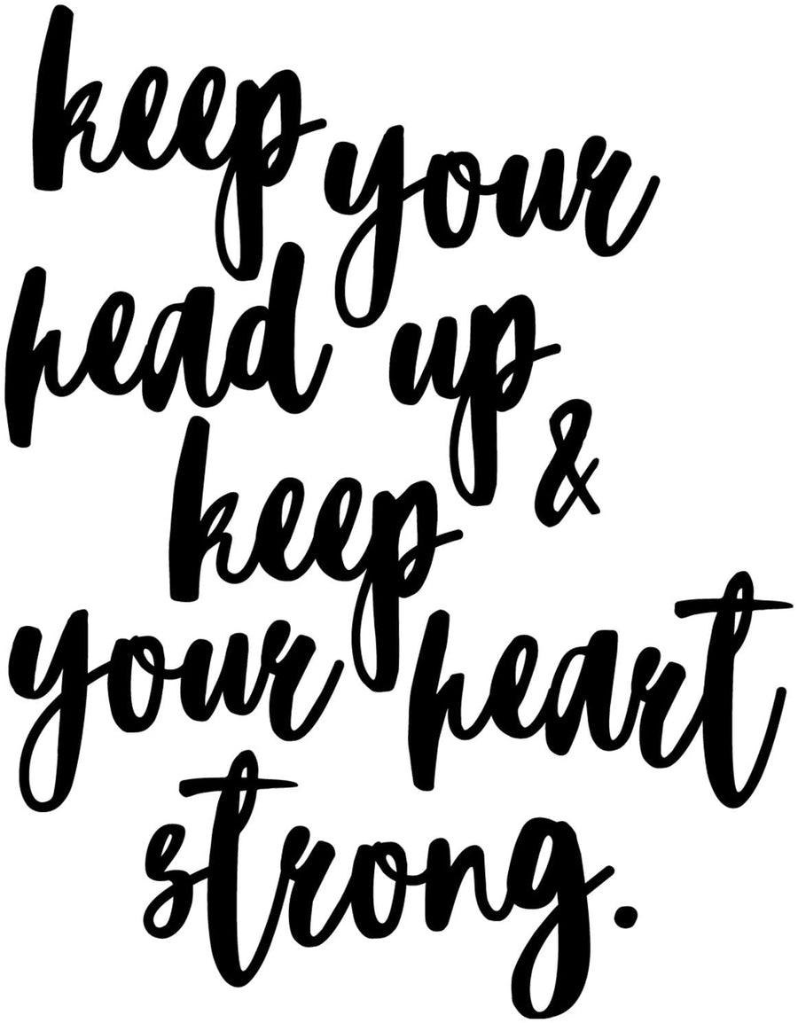 Keep Your Head Up Keep Your Heart Strong Wall Decal Sticker