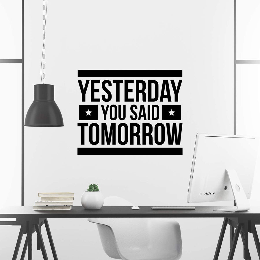 Yesterday You Said Tomorrow Wall Decal Sticker