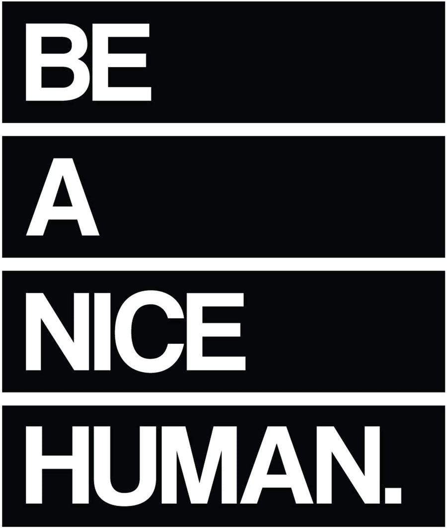 Be a Nice Human Wall Decal Sticker