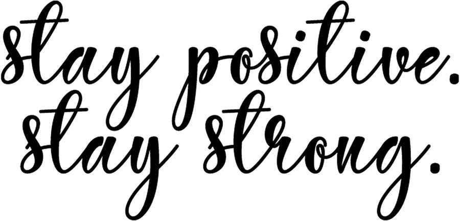 Stay Positive Stay Strong Wall Decal Sticker