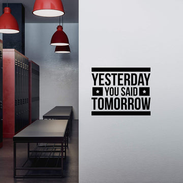 Yesterday You Said Tomorrow Wall Decal Sticker