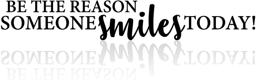 Be The Reason Someone Smiles Today Wall Decal Sticker