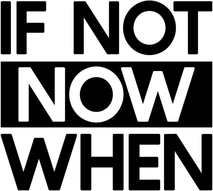 If Not Now When Wall Decal Sticker
