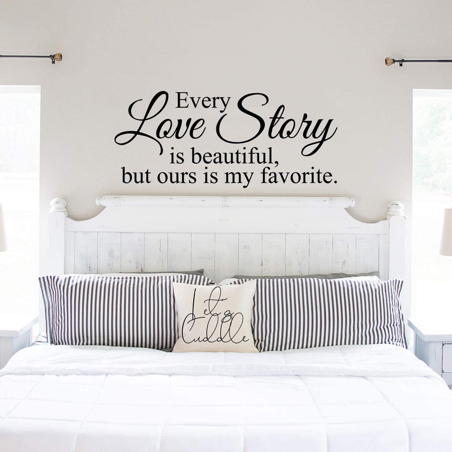 Every Love Story is Beautiful But Ours is My Favorite Wall Decal Sticker