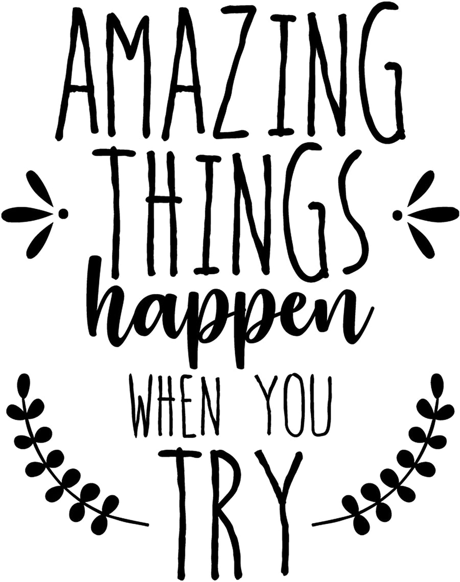 Amazing Things Happen When You Try Wall Decal Sticker