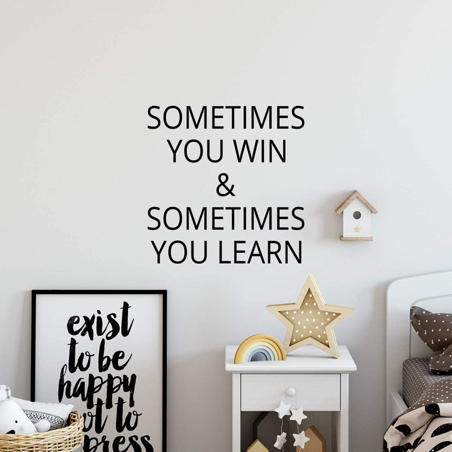 Sometimes You Win and Sometimes You Learn Wall Decal Sticker