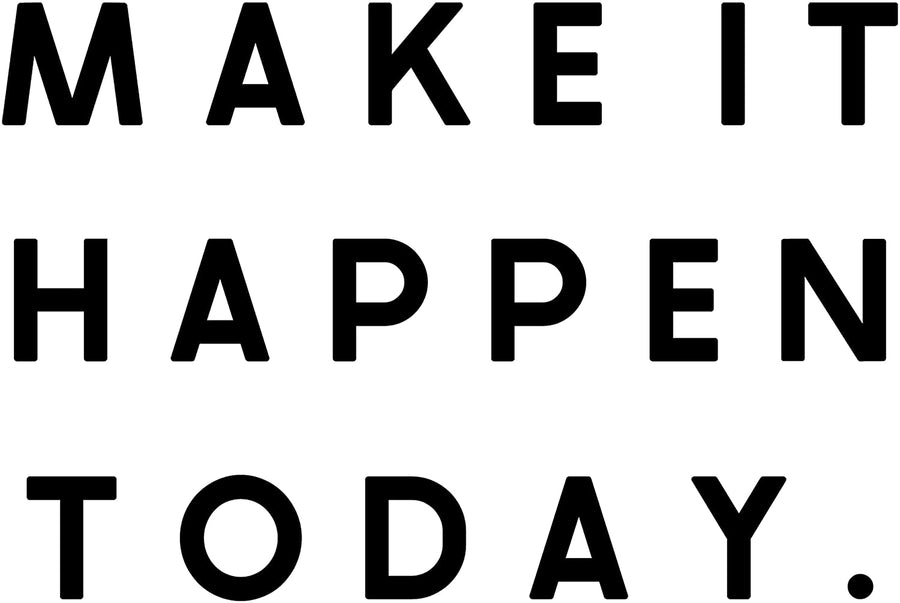 Make It Happen Today Wall Decal Sticker