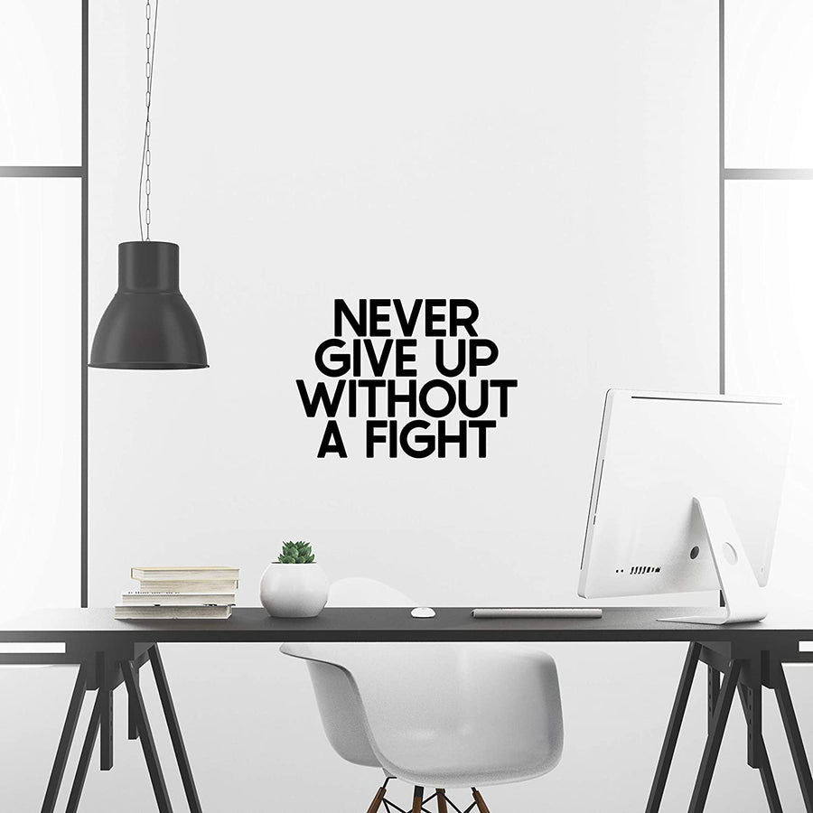 Never Give Up Without A Fight Wall Decal Sticker