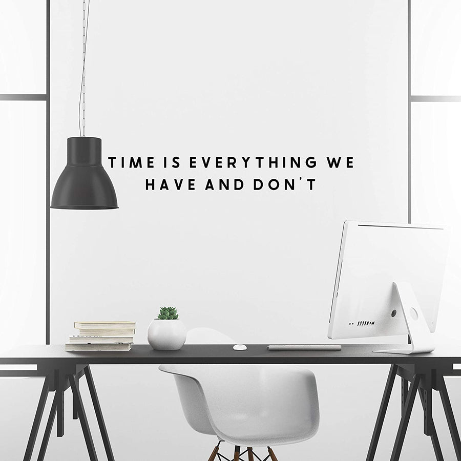 Time is Everything We Have and Don't Wall Decal Sticker