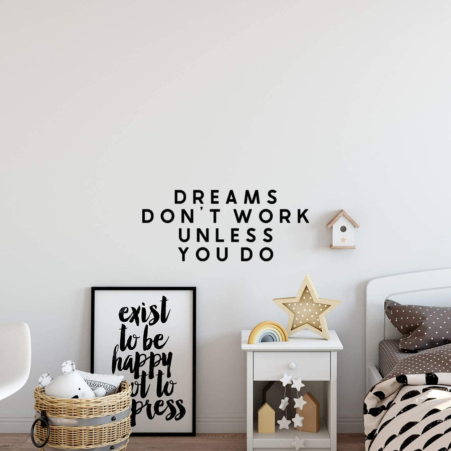 Dreams Don't Work Unless You Do Wall Decal Sticker