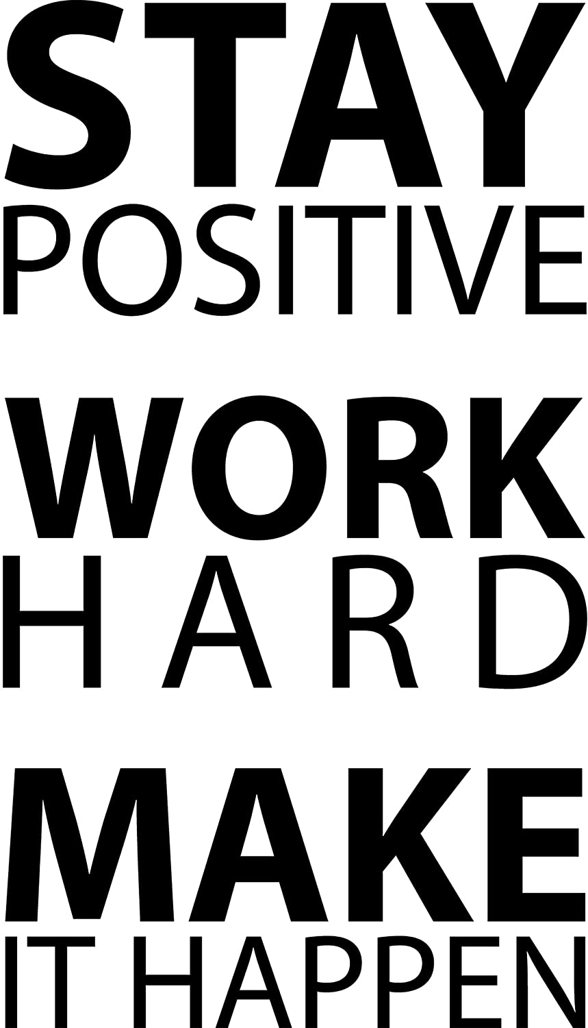 Stay Positive Work Hard Make it Happen Wall Decal Sticker