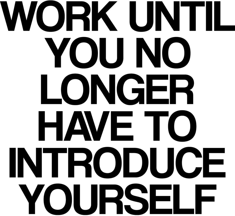 Work Until You No Longer Have To Introduce Yourself Wall Decal Sticker