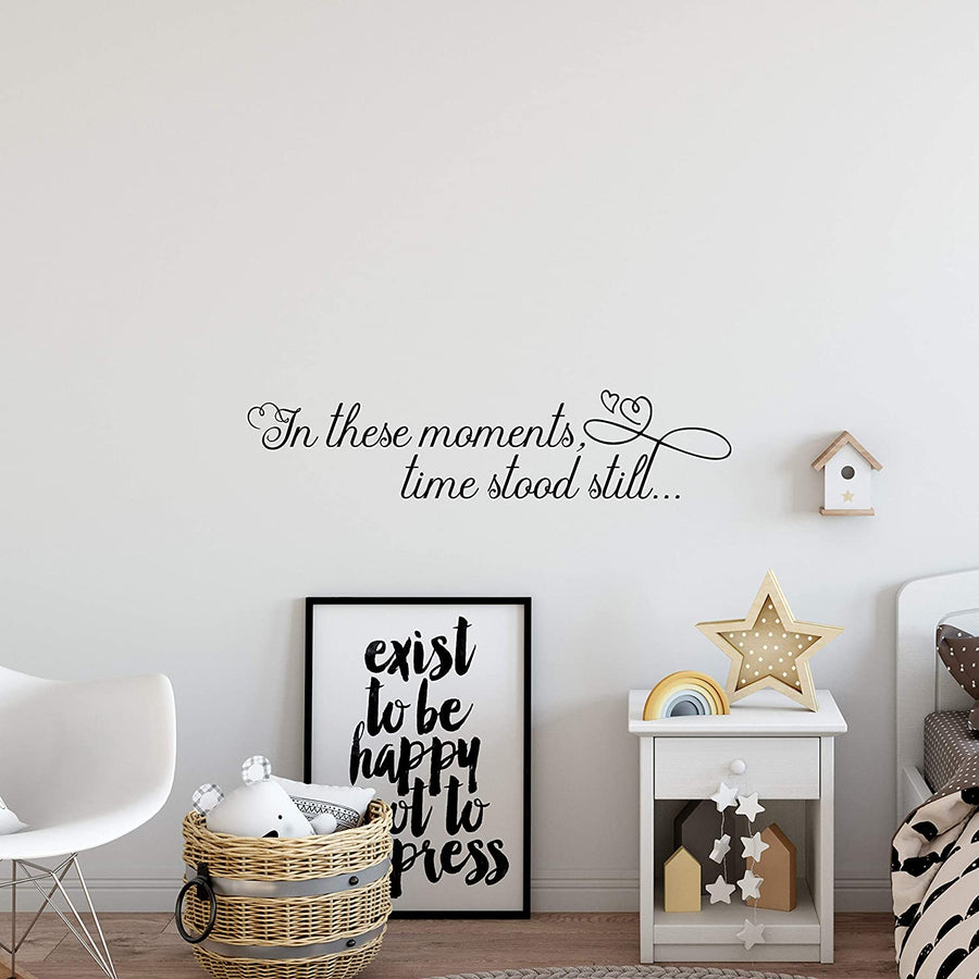 In These Moments Time Stood Still Wall Decal Sticker