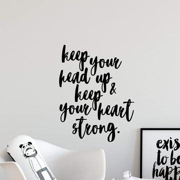 Keep Your Head Up Keep Your Heart Strong Wall Decal Sticker