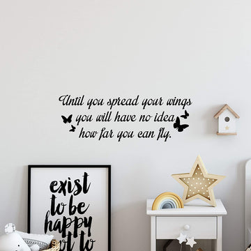 Until You Spread Your Wings You Will Have No Idea How Far You Can Fly Wall Decal Sticker