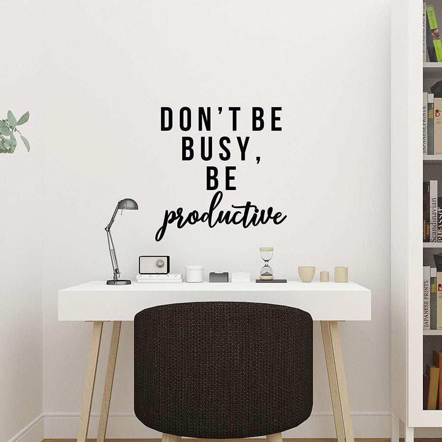 Don't Be Busy Be Productive Wall Decal Sticker