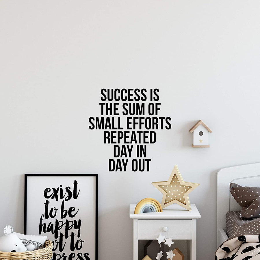 Success Is The Sum Of Small Efforts Repeated Day In Day Out Wall Decal Sticker