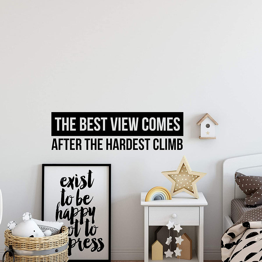 The Best View Comes After The Hardest Climb Wall Decal Sticker