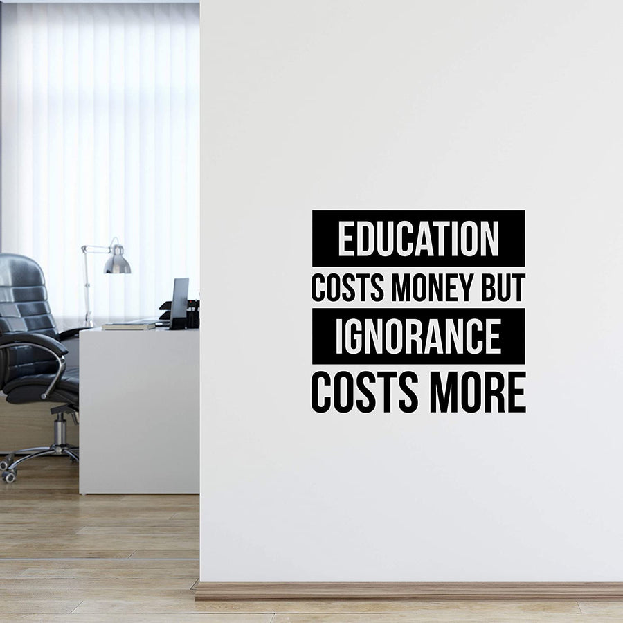 Education Costs Money But Ignorance Costs More Wall Decal Sticker