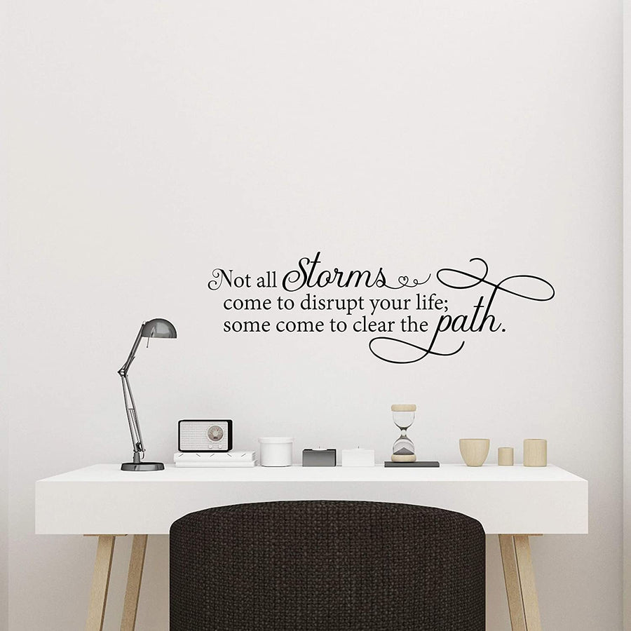 Not All Storms Come to Disrupt Your Life; Some Come to Clear The Path Wall Decal Sticker