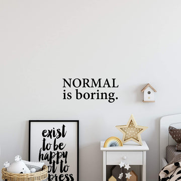 Normal is Boring Wall Decal Sticker
