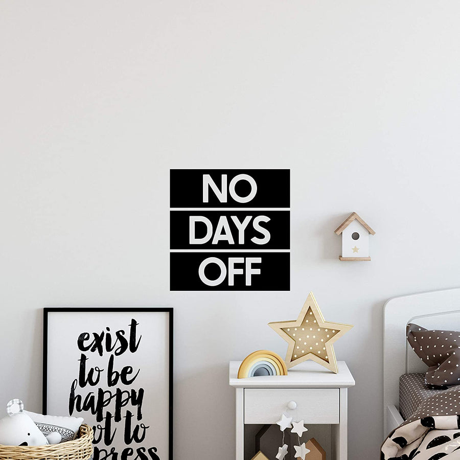 NO Days Off Wall Decal Sticker