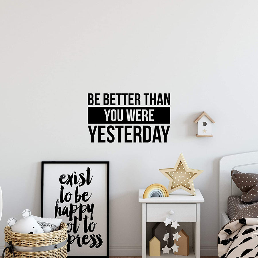 Be Better Than You were Yesterday Wall Decal Sticker