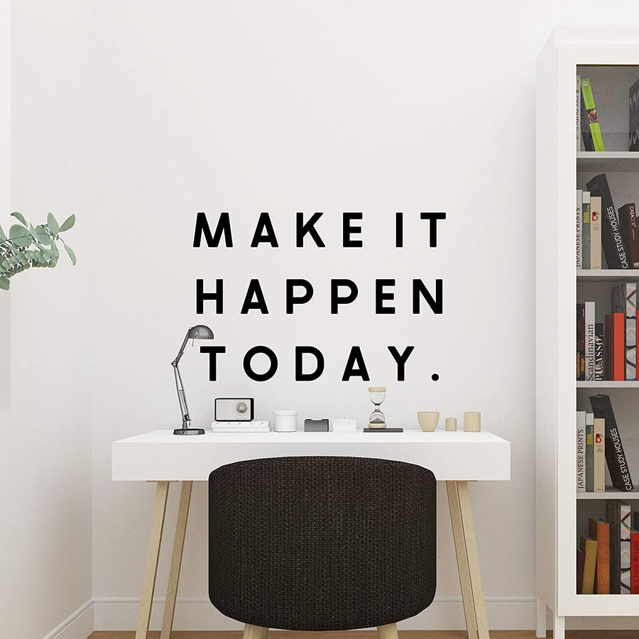 Make It Happen Today Wall Decal Sticker