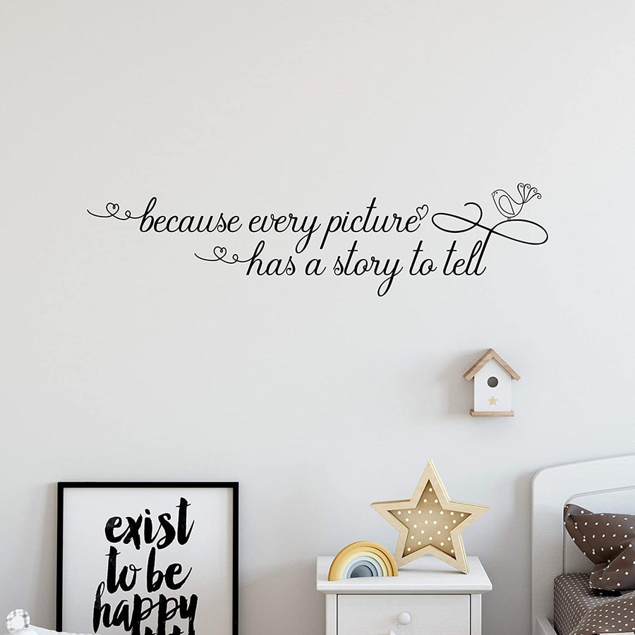 Because Every Picture Has A Story To Tell Wall Decal Sticker
