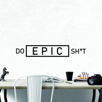 Do Epic Shit Wall Decal Sticker