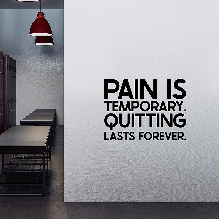 Pain is Temporary Quitting Lasts Forever Wall Decal Sticker