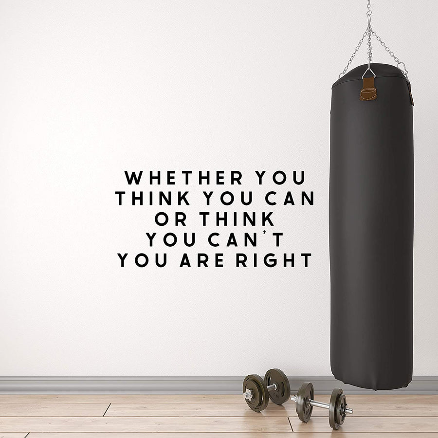 Whether You Think You Can Or Think You Can't You Are Right Wall Decal Sticker