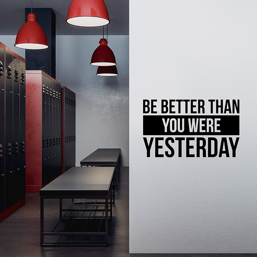 Be Better Than You were Yesterday Wall Decal Sticker