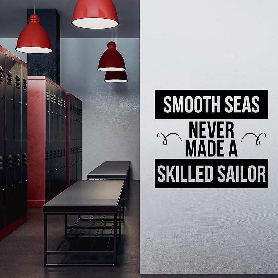 Smooth Seas Never Made a Skilled Sailor Wall Decal Sticker