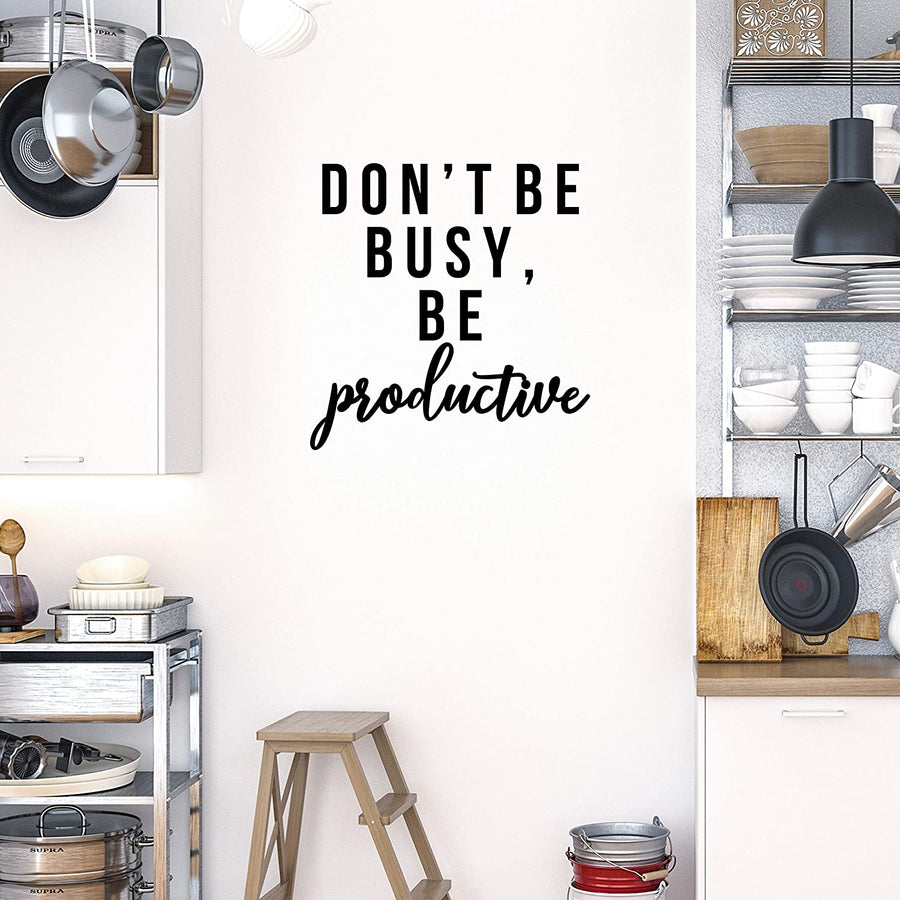 Don't Be Busy Be Productive Wall Decal Sticker