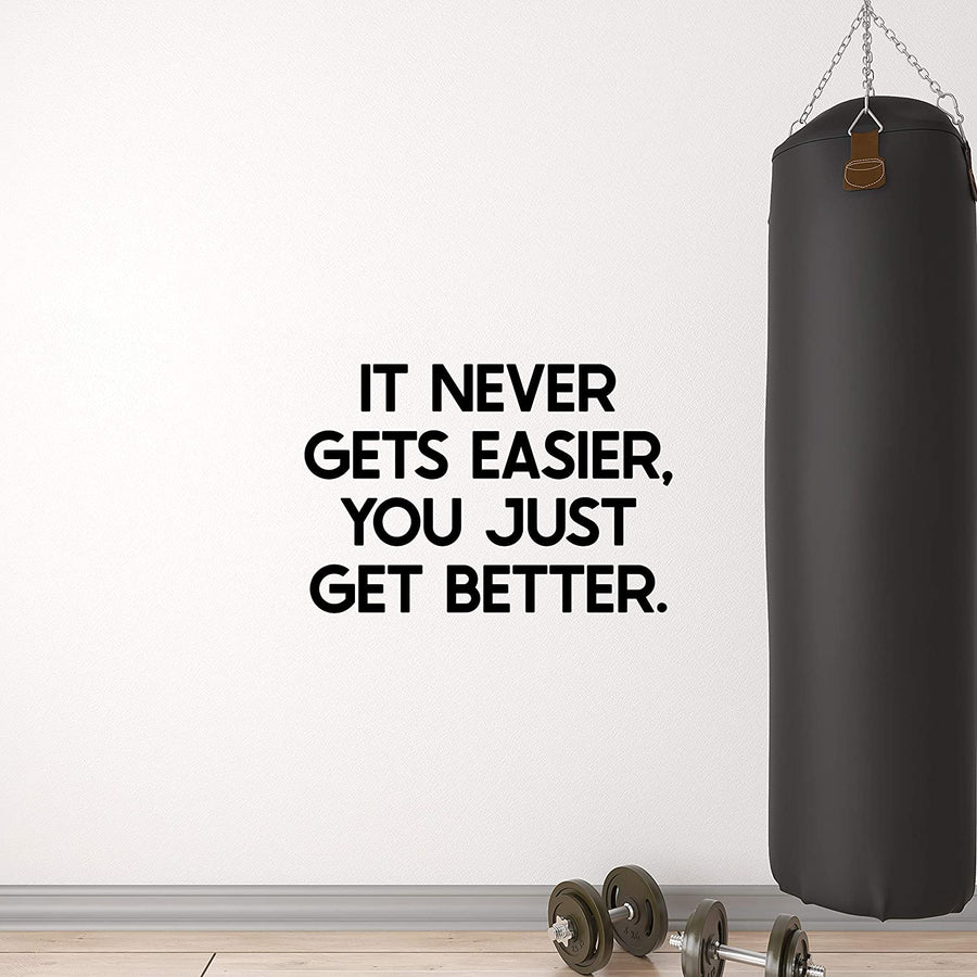 It Never Gets Easier You Just Get Better Wall Decal Sticker