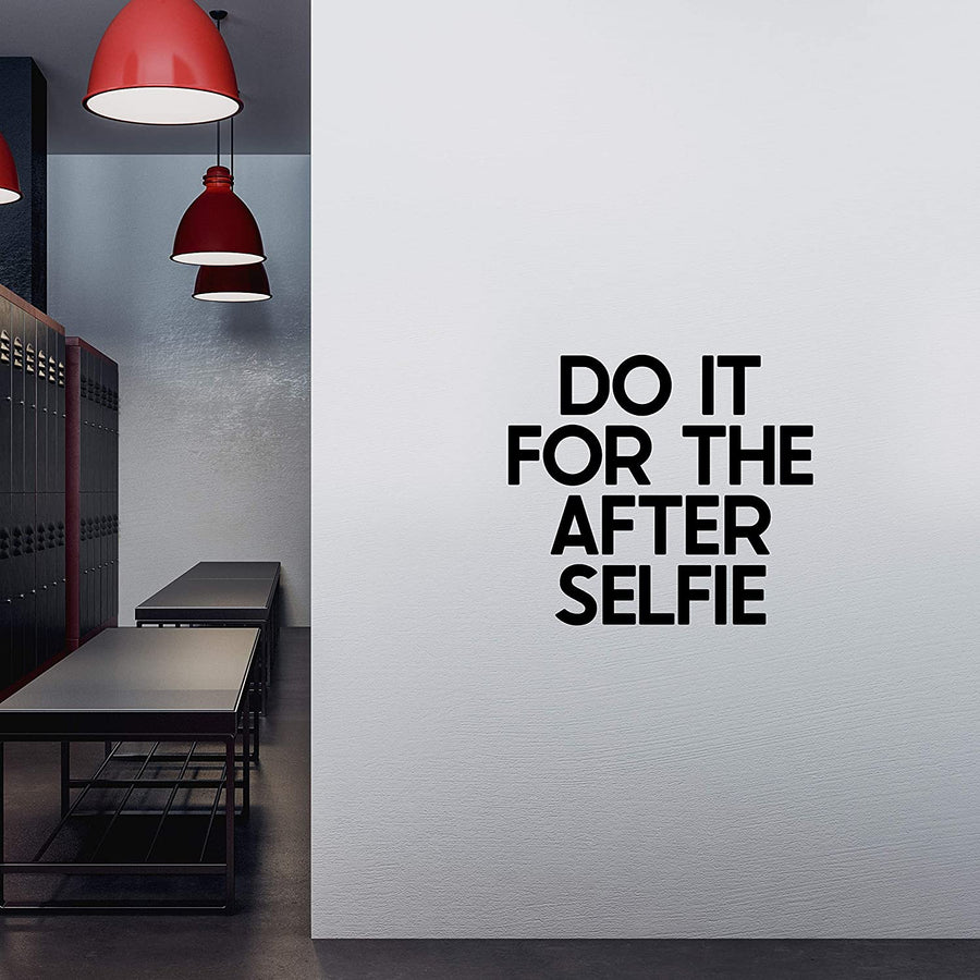 Do It For The After Selfie Wall Decal Sticker